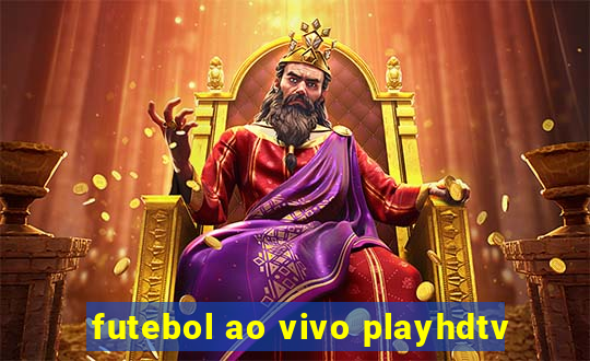 futebol ao vivo playhdtv