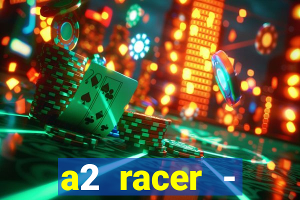 a2 racer - riscando o asfalto filme completo dublado download