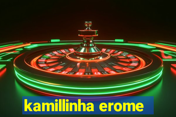 kamillinha erome