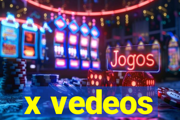 x vedeos