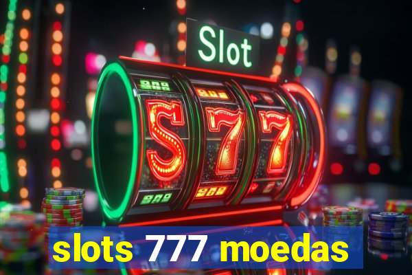 slots 777 moedas