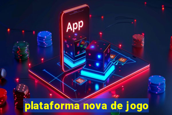 plataforma nova de jogo