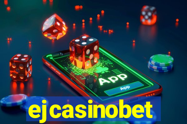 ejcasinobet