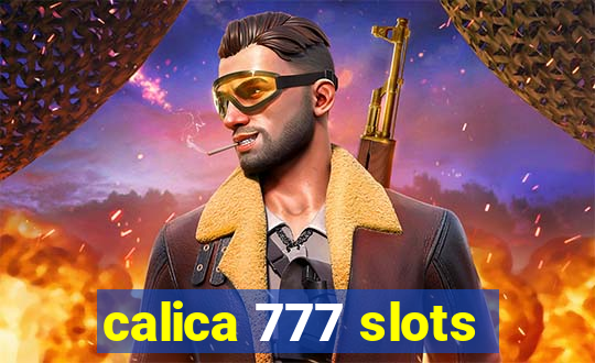 calica 777 slots