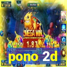 pono 2d