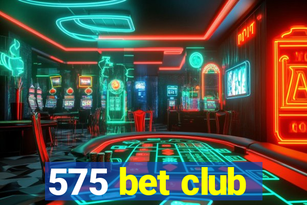 575 bet club