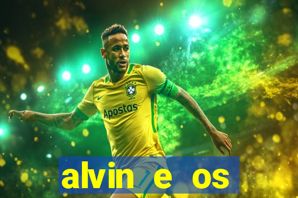 alvin e os esquilos rede canais