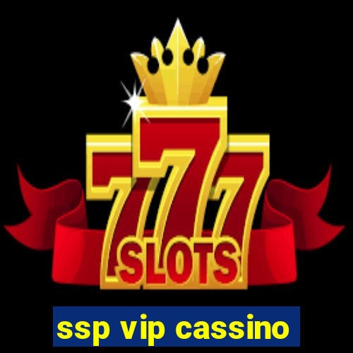 ssp vip cassino