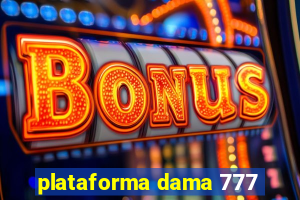 plataforma dama 777