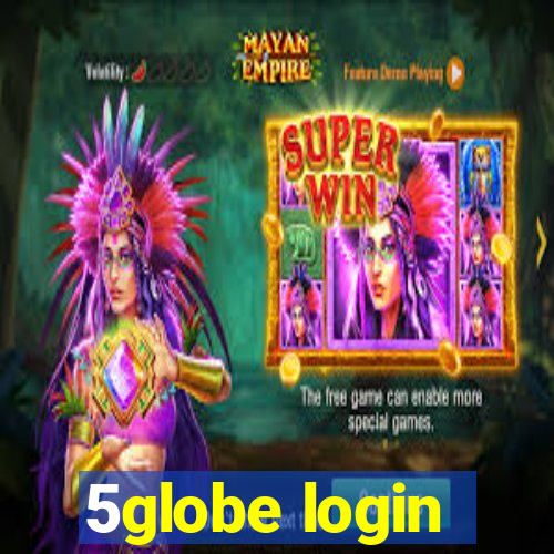 5globe login