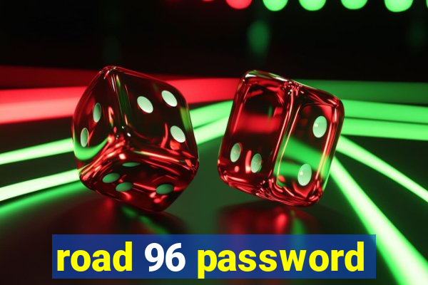 road 96 password