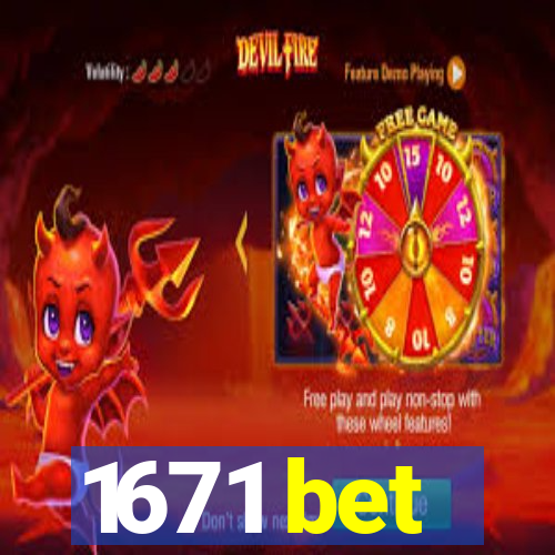 1671 bet