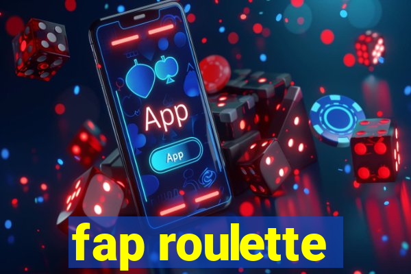 fap roulette