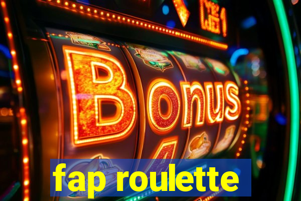 fap roulette