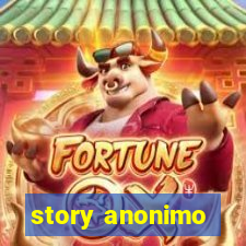 story anonimo