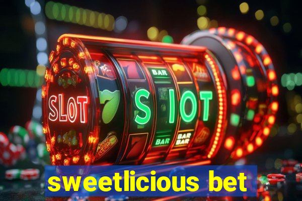 sweetlicious bet