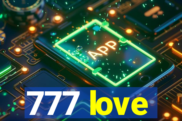 777 love