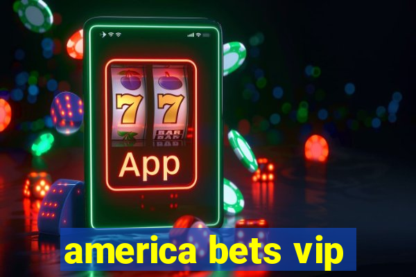 america bets vip