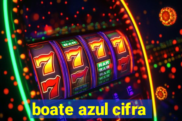 boate azul cifra