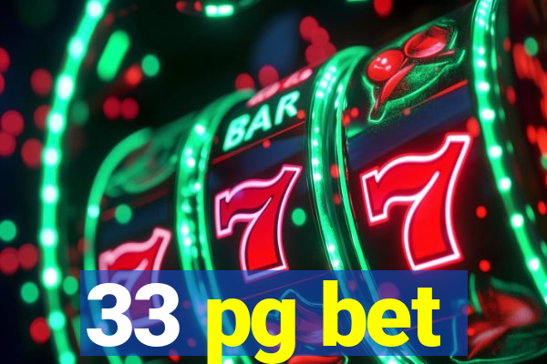 33 pg bet