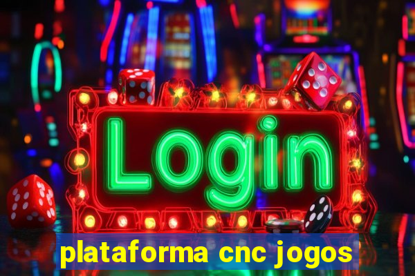 plataforma cnc jogos