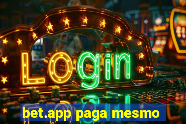 bet.app paga mesmo