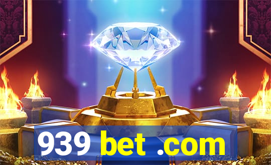 939 bet .com