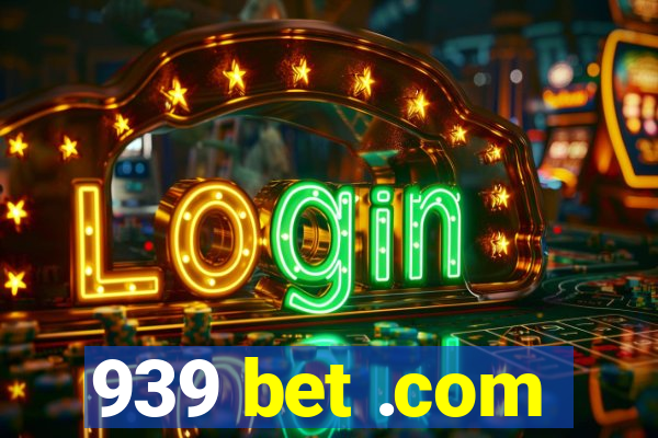 939 bet .com