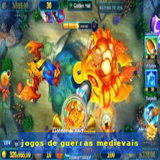 jogos de guerras medievais