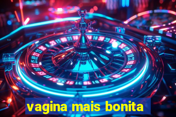 vagina mais bonita