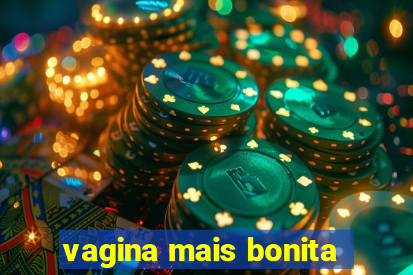 vagina mais bonita