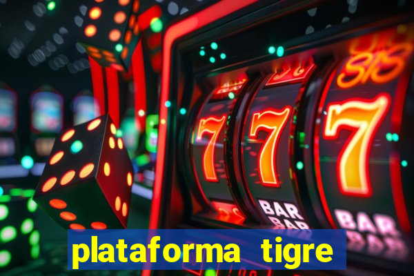 plataforma tigre pagando no cadastro