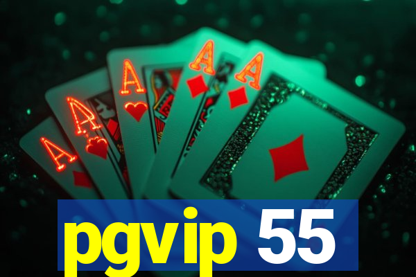 pgvip 55