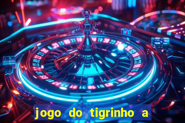 jogo do tigrinho a partir de r$ 1