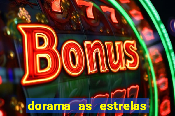 dorama as estrelas nao sao tao brilhantes quanto voce