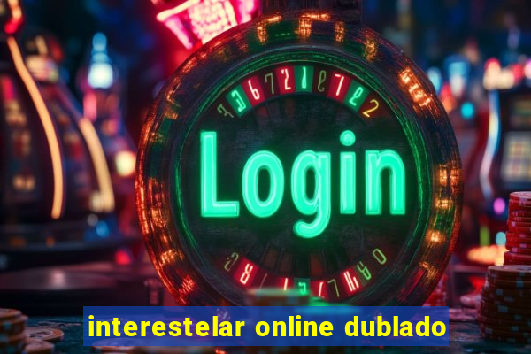 interestelar online dublado