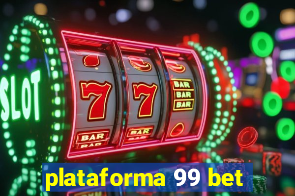 plataforma 99 bet