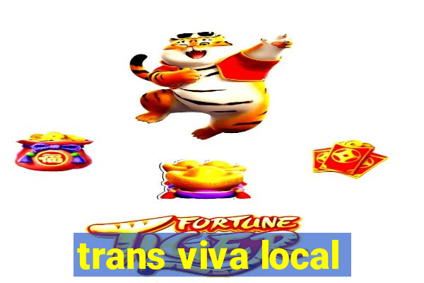 trans viva local