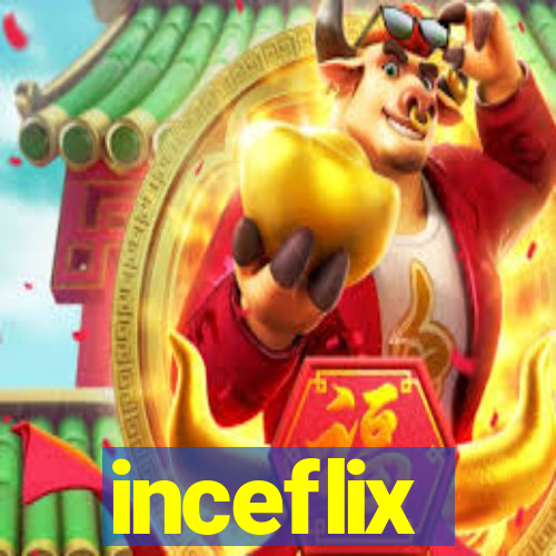 inceflix