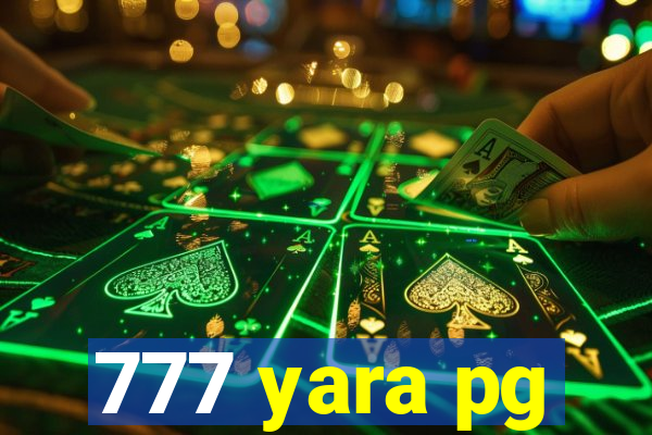 777 yara pg