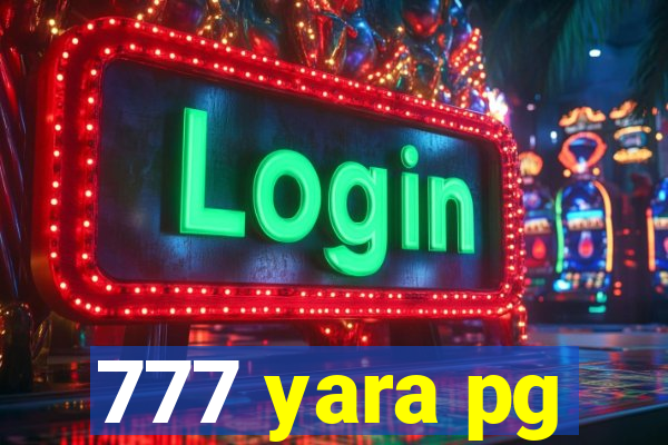 777 yara pg