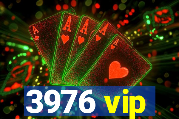 3976 vip