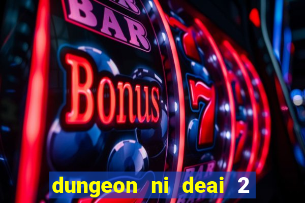 dungeon ni deai 2 temporada dublado