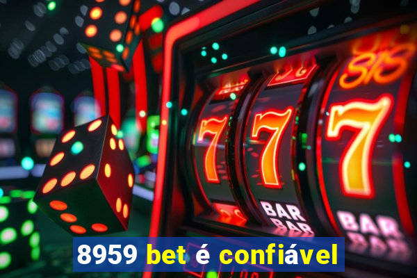 8959 bet é confiável