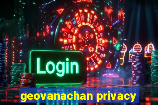 geovanachan privacy