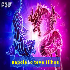 napoleão teve filhos