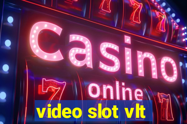 video slot vlt