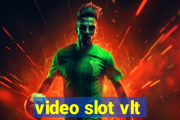 video slot vlt