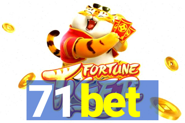 71 bet