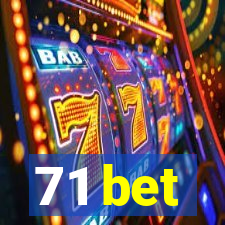 71 bet